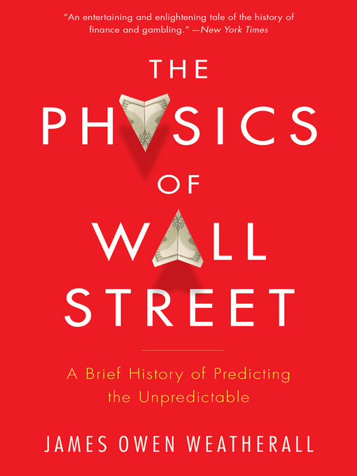 Title details for The Physics of Wall Street by James Owen Weatherall - Wait list